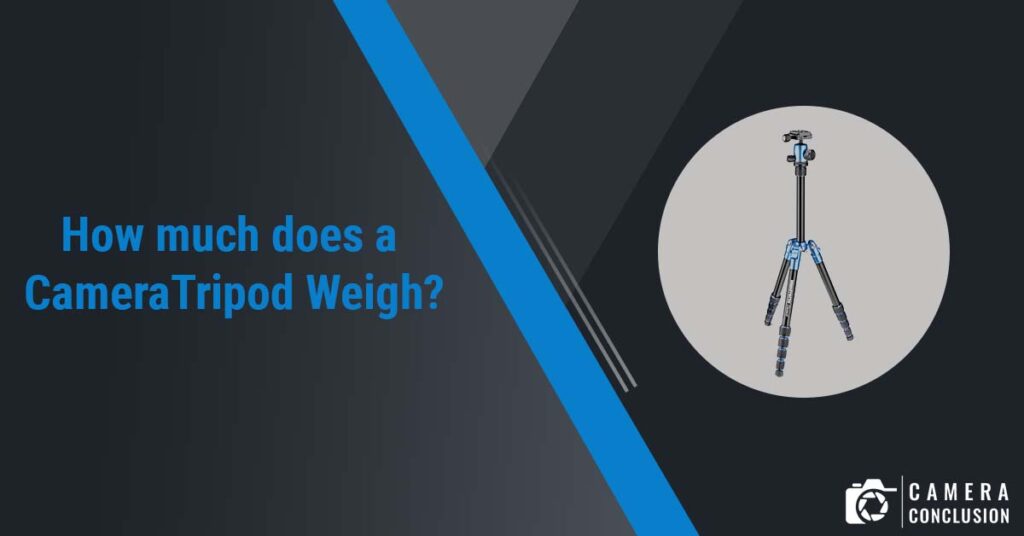 How much does a Camera Tripod Weigh